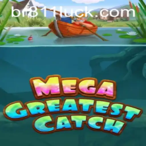 MegaGreatestCatch: Dive into the Exciting World of 811Luck.COM's Latest Sensation